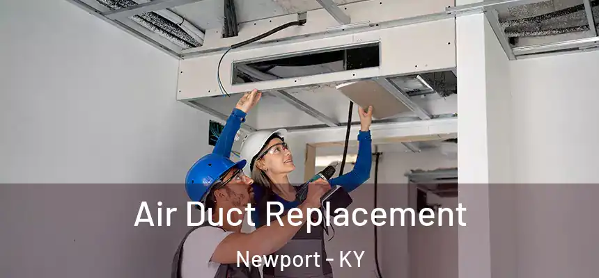Air Duct Replacement Newport - KY