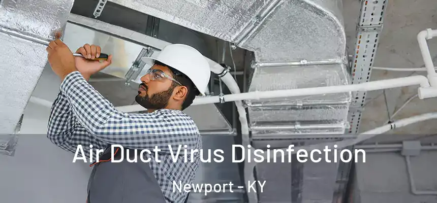  Air Duct Virus Disinfection Newport - KY