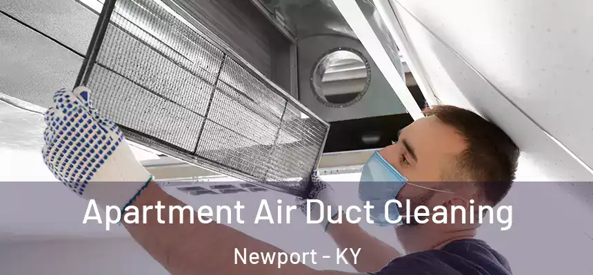  Apartment Air Duct Cleaning Newport - KY