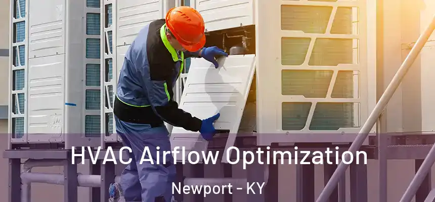 HVAC Airflow Optimization Newport - KY