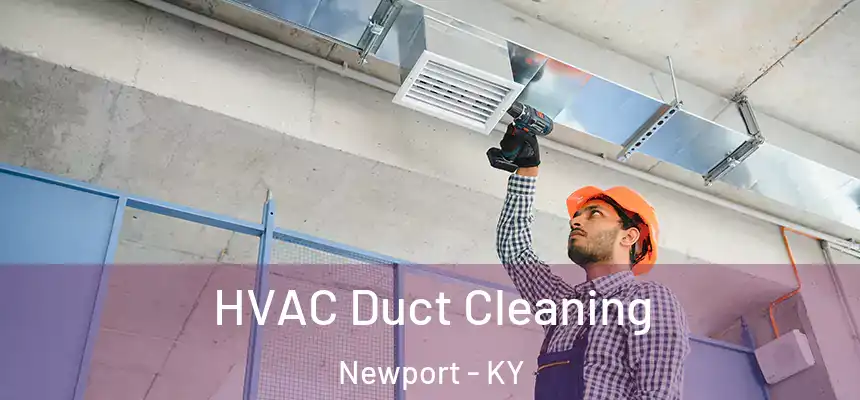 HVAC Duct Cleaning Newport - KY