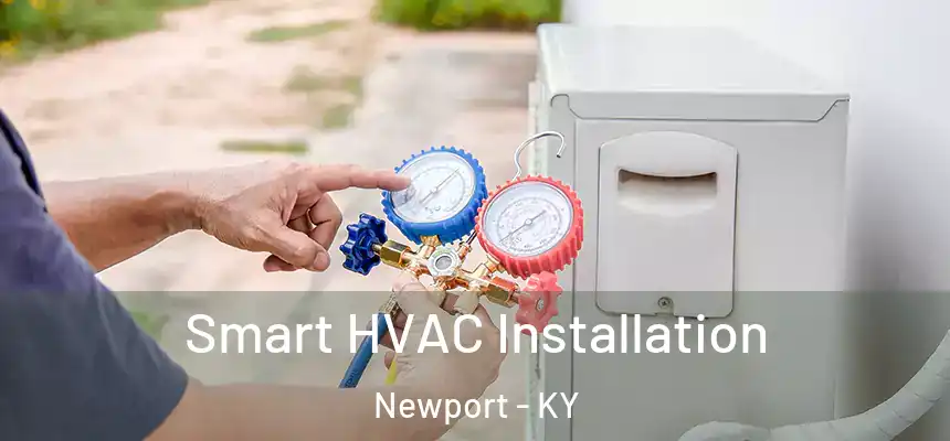  Smart HVAC Installation Newport - KY
